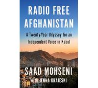 Jenna Krajeski e Saad Mohseni – Radio Free Afghanistan – Vent'anni a Kabul – Copertina rigida
