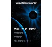 Radio Free Albemuth: A Literary Science Fiction Mystery of Psychological Suspense and Paranoia