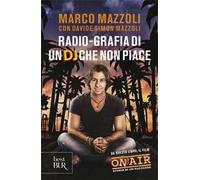 Radio-grafia di un dj che non piace. La mia vita dentro e fuori lo Zoo di 105