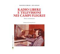 Radio libere e televisioni nei Campi Flegrei. Storia e testimonianze - Cap...