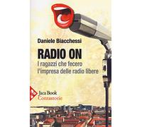 Radio on. I ragazzi che fecero l'impresa delle radio libere