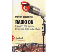 Radio on. I ragazzi che fecero l'impresa delle radio libere