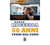 Radio Roccella. 50 anni fuori dal coro