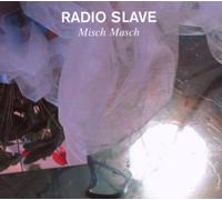 Radio Slave - Misch Masch