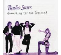RADIO STARS - Something For The Weekend