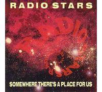 Radio Stars – Somewhere There's a Place for Us – CD audio