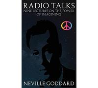 Radio Talks: Nine Lectures on the Power of Imagining