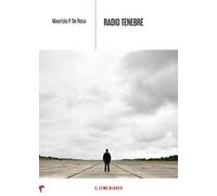 Radio tenebre. Storia di ricerca e altro