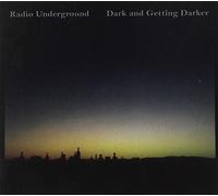 Radio Underground - Dark & Getting Darker