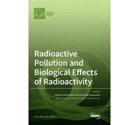 Radioactive Pollution and Biological Effects of Radioactivity (Copertina rigida)