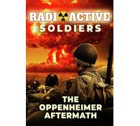 Radioactive Soldiers: The Oppenheimer Aftermath (DVD)