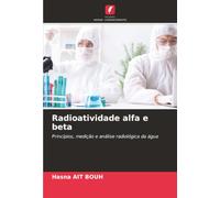 Radioatividade alfa e beta: Princípios, medição e análise radiológica da água