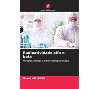 Radioatividade alfa e beta: Princípios, medição e análise radiológica da água