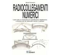 Radiocollegamenti numerici. I ponti radio, le infrastrutture di radiodiffusione, telediffusione, e l'accesso alle reti radiomobili cellulari e satellitari