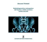 Radiodiagnostica del bacino e della cerniera lombo-sacrale. Ediz. illustrata