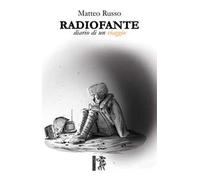 Radiofante. Diario di un viaggio