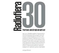 Radiofiera 30. Trent'anni di rock nel nord-est