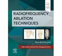 Radiofrequency Ablation Techniques: A Volume in the Atlas of Interventional Techniques Series