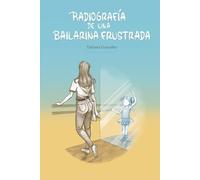 Radiografía de una bailarina frustrada