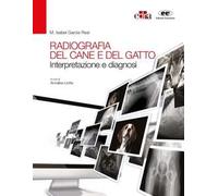 Radiografia del cane e del gatto. Interpretazione e diagnosi