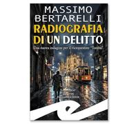 Radiografia di un delitto. Una nuova indagine per il vicequestore «Tomba»