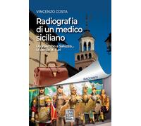 Radiografia di un medico siciliano. Da Palermo a Saluzzo... le co