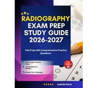 Radiography Exam Prep Study Guide 2026-2027: Test Prep with Comprehensive Practice Questions