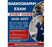 RADIOGRAPHY EXAM STUDY GUIDE 2026-2027: Complete Prep Featuring Patient Care, Radiation Physics, Image Production, Radio-graphic Procedures, 1,000 ... Flashcards, and 5 Full-Length Mock Exams