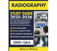 Radiography Study Guide 2025-2026: The complete ARRT Radiography Exam Review with 10 full-length practice tests, 2000+ Questions & Detailed Answers