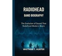 RADIOHEAD BAND BIOGRAPHY: The Evolution of sound that redefined modern music