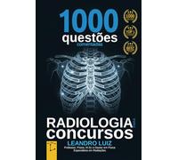 Radiologia para Concursos: 1000 Questões Comentadas de Concursos Públicos para Radiologia: Guia para Aprovação : Provas com Gabaritos e Respostas ... : Inclui Questões EBSERH : IBFC : FGV: 5