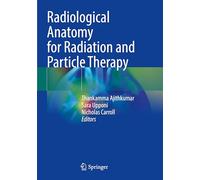 Radiological Anatomy for Radiation and Particle Therapy