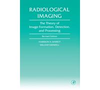 Radiological Imaging: The Theory of Image Formation, Detection, and Processing-B