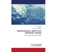 RADIOLOGICAL SAFETY OF DRINKING WATER: EVALUATION AND MANAGEMENT