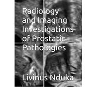 Radiology and Imaging Investigations of Prostatic Pathologies