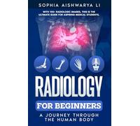 Radiology for Beginners: A Journey Through the Human Body