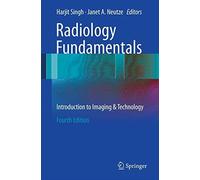Radiology Fundamentals: Introduction To Imaging & Technology - [Springer Nature]