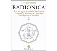 Radionica. Studio e pratica della radionica. Completo di 84 circuiti e 7 quadranti inediti pronti da utilizzare