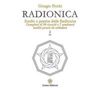 Radionica. Studio e pratica della radionica. Completo di 84 circuiti e 7 quadranti inediti pronti da utilizzare
