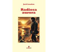 Radiosa Aurora [Paperback] [Sep 09, 2024] London, Jack