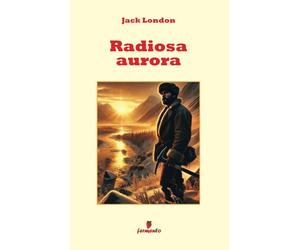 Radiosa Aurora [Paperback] [Sep 09, 2024] London, Jack
