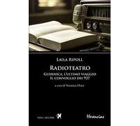 Radioteatro. Guernica, l'ultimo viaggio. Il convoglio dei 927. Testo spagnolo a fronte. Ediz. multilingue