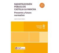 Radiotelevisión pública de Castilla-La Mancha: Presente y futuro normativo