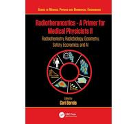 Radiotheranostics: A Primer for Medical Physicists II: Radiochemistry, Radiobiology, Dosimetry, Safety, Economics, and AI