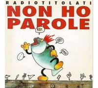 Radiotitolati - CD Non Ho Parole