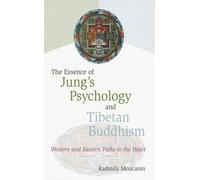 Radmila Moacanin Essence of Jung's Psychology and Tibetan Buddhism (Tascabile)