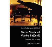 Radmila Stojanovic-K Piano Music of Marko Tajcevic - Overview and An (Tascabile)