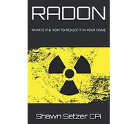 RADON: WHAT IS IT & HOW TO REDUCE IT IN YOUR HOME