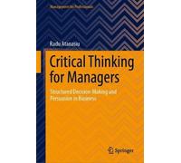 Radu Atanasiu Critical Thinking for Managers (Copertina rigida)