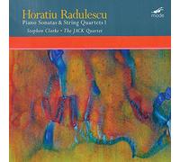 Radulescu/ Clarke/ Jack Quartet - Piano Sonatas & String Quartets 1 - The Jack Quartet
